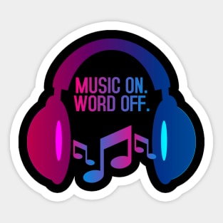 MUSIC ON WORLD OFF Sticker